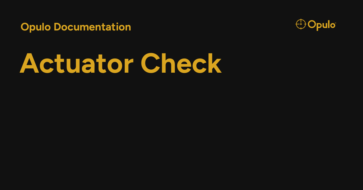 Actuator Check Opulo Documentation