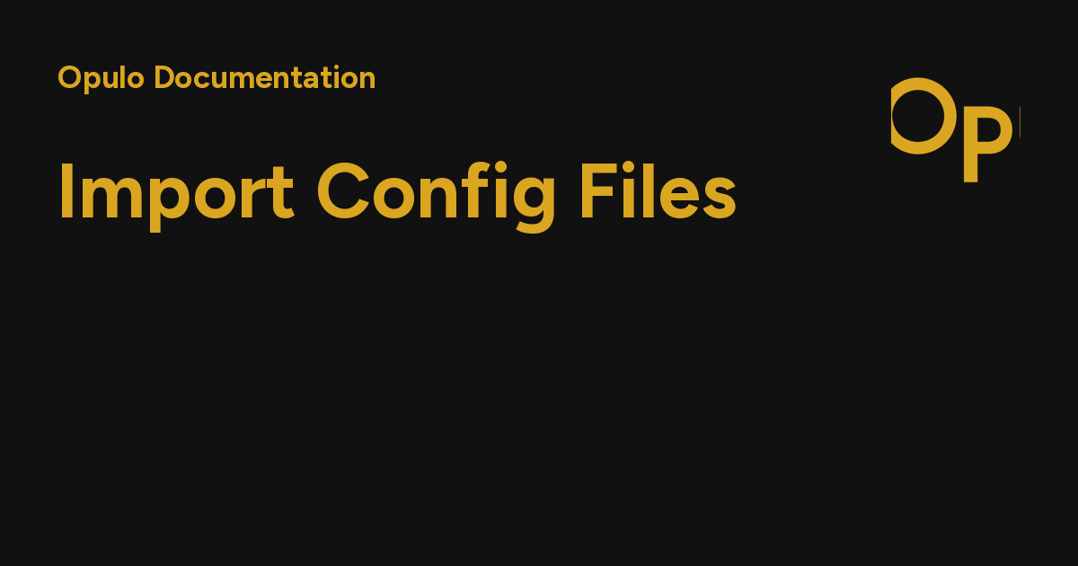 Import Config Files - Opulo Documentation